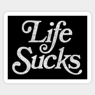 Life Sucks / Retro Faded Style Nihilist Design Sticker